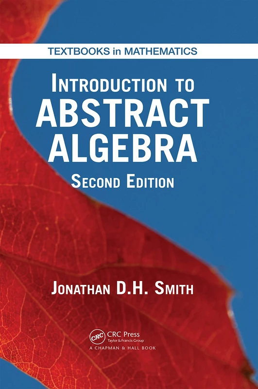 Introduction to Abstract Algebra: 31 (Textbooks in Mathematics)