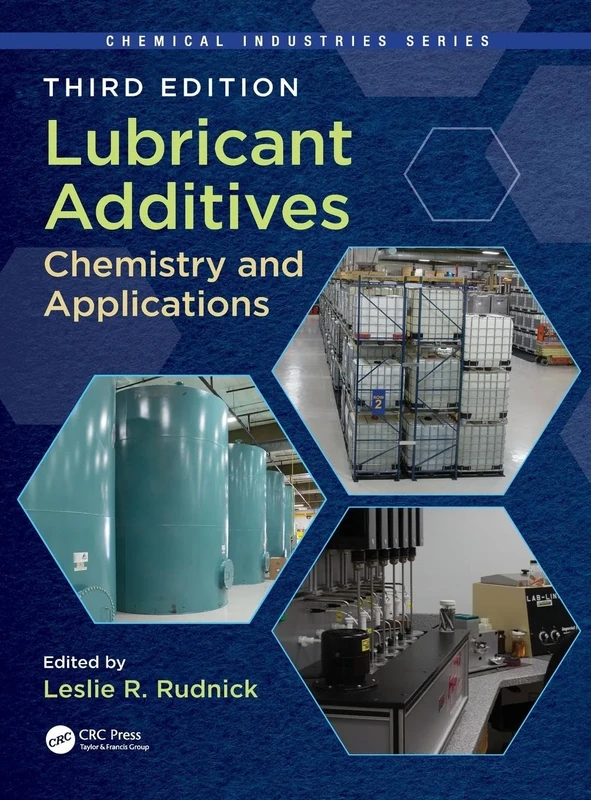 Lubricant Additives: Chemistry and Applications, Third Edition (Chemical Industries)