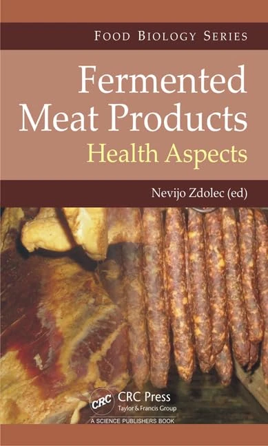 Fermented Meat Products: Health Aspects (Food Biology Series)