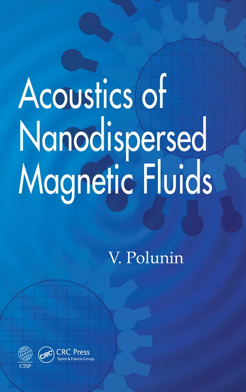 CRC Press - Acoustics of Nanodispersed Magnetic Fluids Book