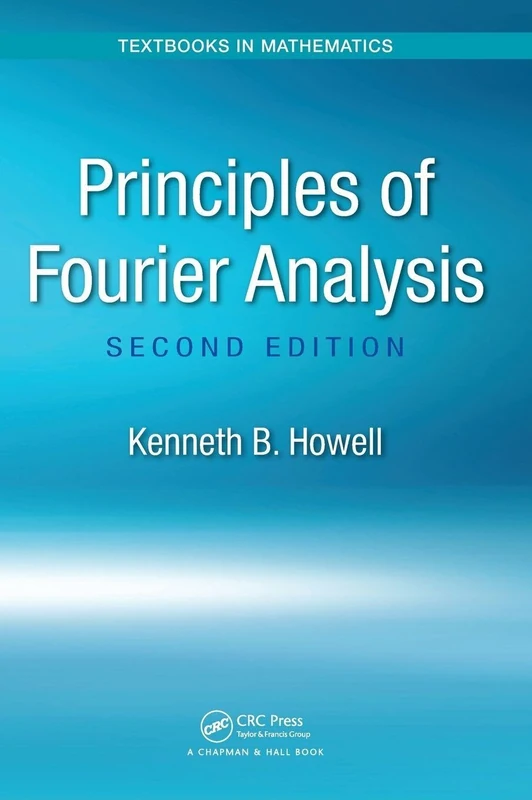 Principles of Fourier Analysis (Textbooks in Mathematics)