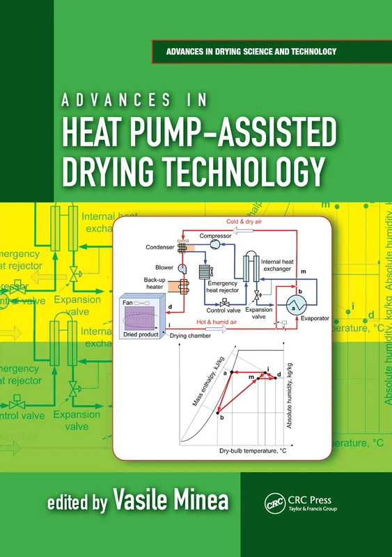 Advances in Heat Pump-Assisted Drying Technology: 1 (Advances in Drying Science and Technology)