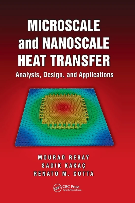 Microscale and Nanoscale Heat Transfer: Analysis, Design, and Application