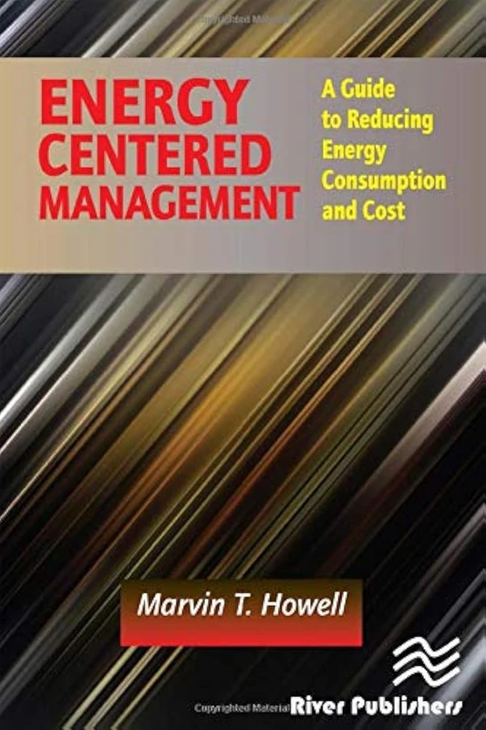 Energy Centered Management: A Guide to Reducing Energy Consumption and Cost