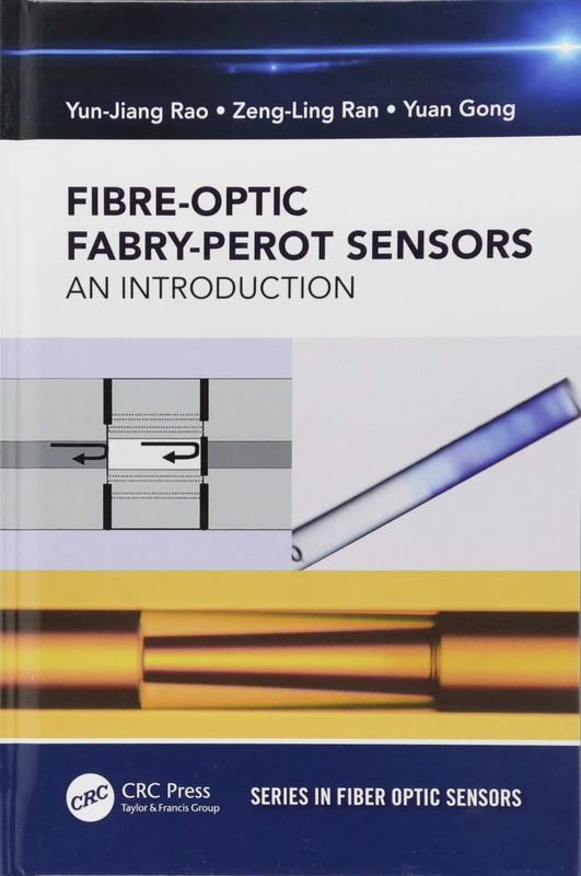 Fiber-Optic Fabry-Perot Sensors: An Introduction (Series in Fiber Optic Sensors)