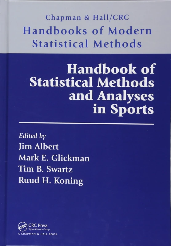 Handbook of Statistical Methods and Analyses in Sports (Chapman & Hall/CRC Handbooks of Modern Statistical Methods)