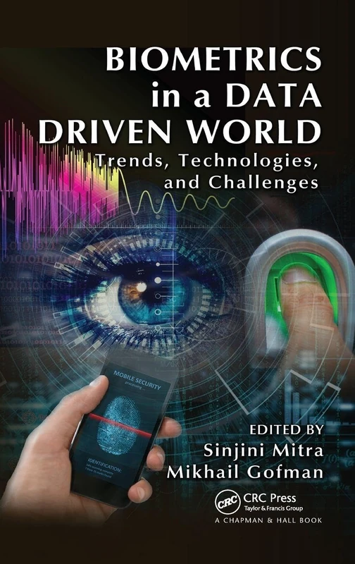 Biometrics in a Data Driven World: Trends, Technologies, and Challenges