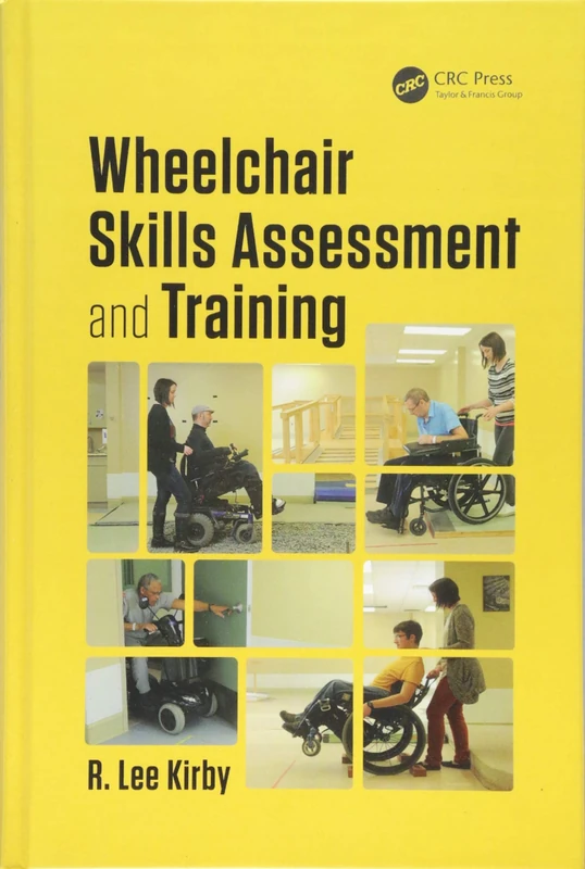Wheelchair Skills Assessment and Training (Rehabilitation Science in Practice Series)