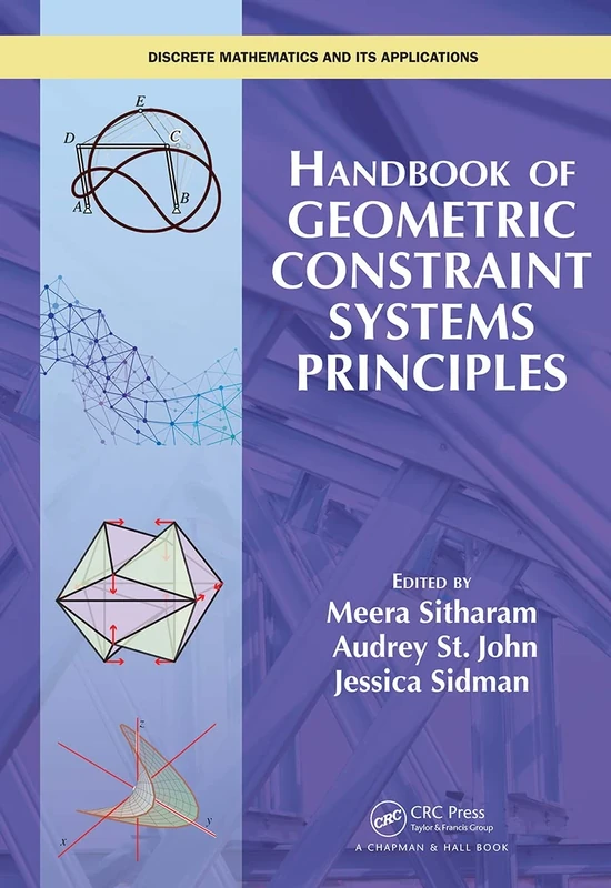 Handbook of Geometric Constraint Systems Principles (Discrete Mathematics and Its Applications)