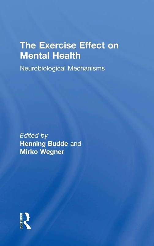 The Exercise Effect on Mental Health: Neurobiological Mechanisms
