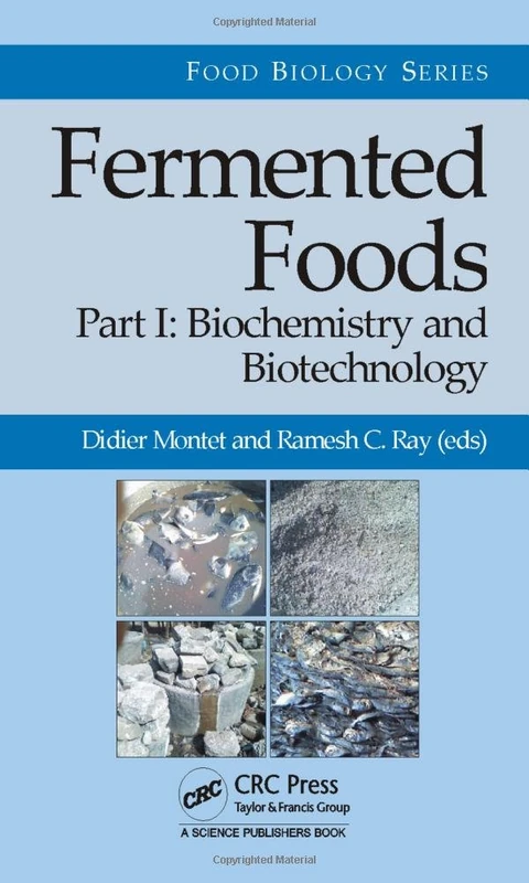 Fermented Foods, Part I: Biochemistry and Biotechnology (Food Biology Series)