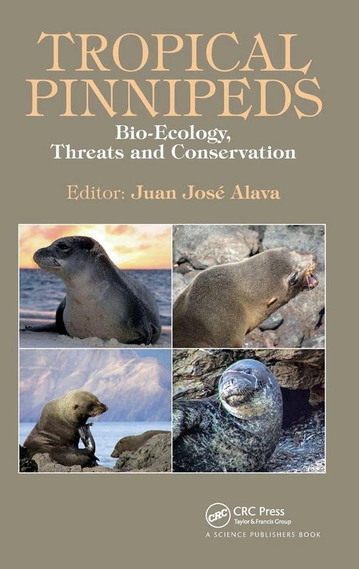 CRC Press - Tropical Pinnipeds: Bio-Ecology and Conservation
