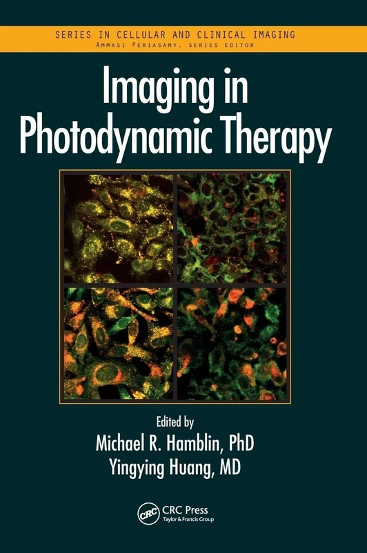 Imaging in Photodynamic Therapy (Series in Cellular and Clinical Imaging)