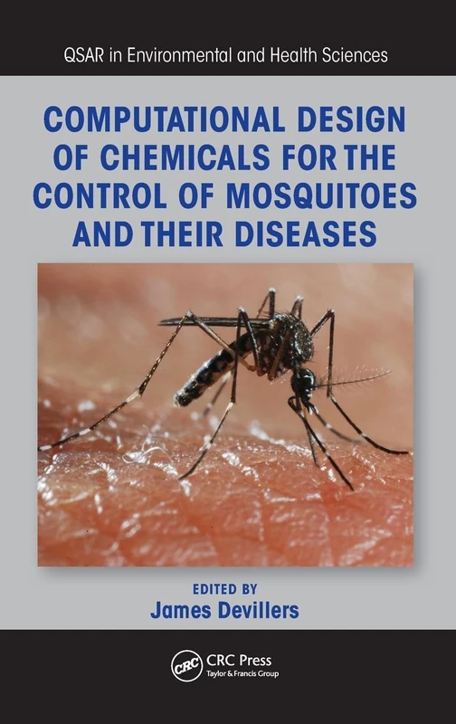 Computational Design of Chemicals for the Control of Mosquitoes and Their Diseases (QSAR in Environmental and Health Sciences)