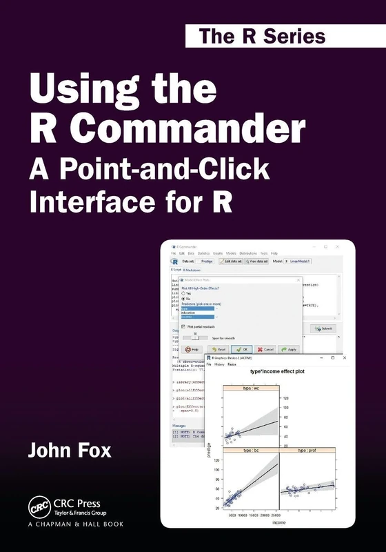 Using the R Commander: A Point-and-Click Interface for R: 35 (Chapman & Hall/CRC The R Series)