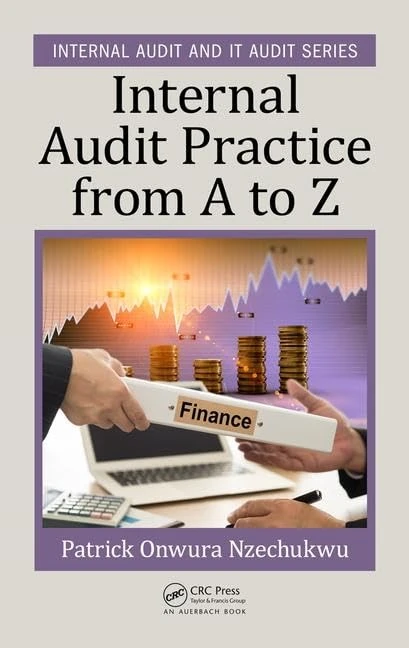 Internal Audit Practice from A to Z (Security, Audit and Leadership Series)