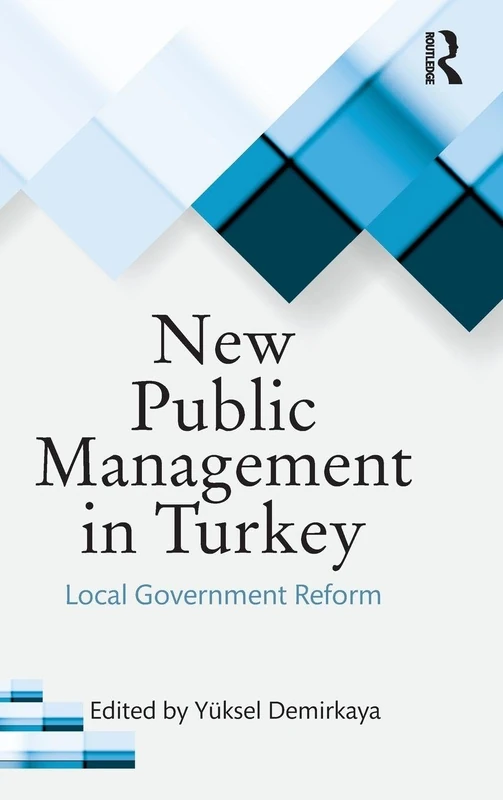 Routledge - New Public Management in Turkey: Local Government Reform