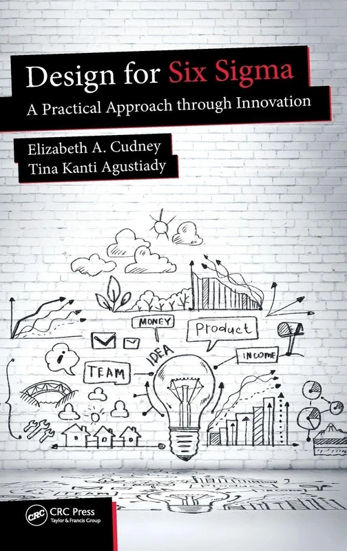 Design for Six Sigma: A Practical Approach through Innovation (Continuous Improvement Series)