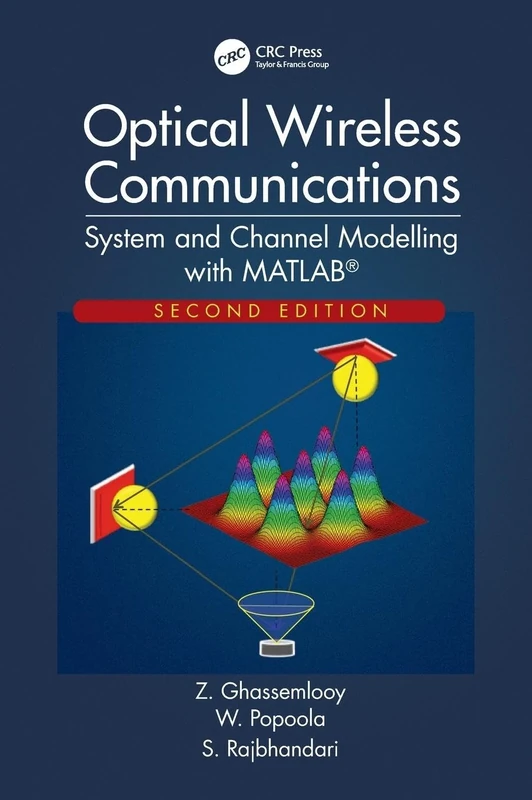 Optical Wireless Communications: System and Channel Modelling with MATLAB®, Second Edition