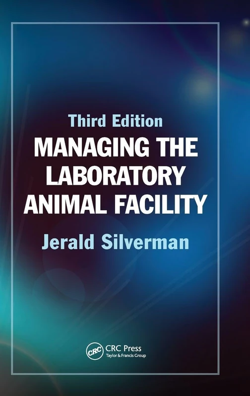 Managing the Laboratory Animal Facility - CRC Press Book - Image 1