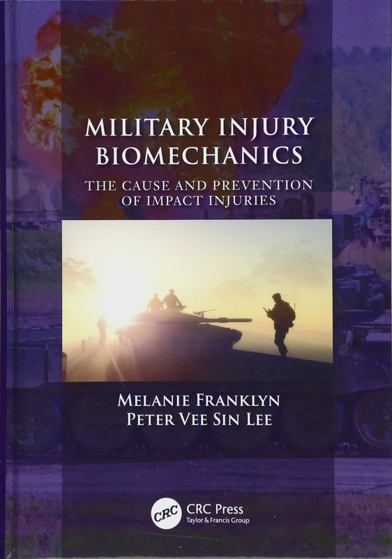 Military Injury Biomechanics: The Cause and Prevention of Impact Injuries