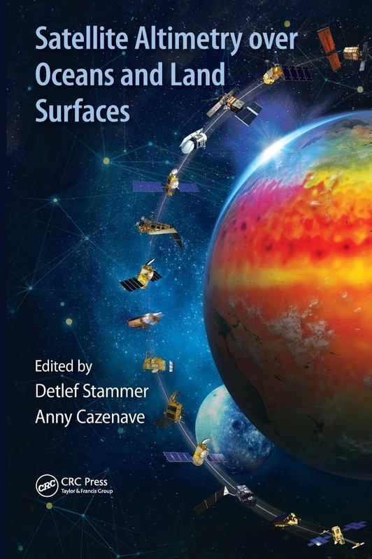 Satellite Altimetry Over Oceans and Land Surfaces (Earth Observation of Global Changes)