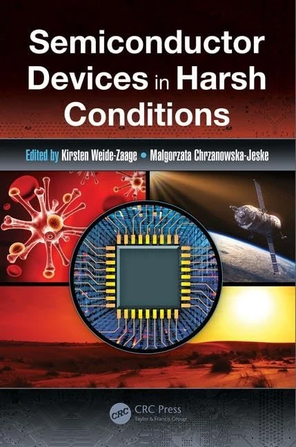 Semiconductor Devices in Harsh Conditions: 63 (Devices, Circuits, and Systems)