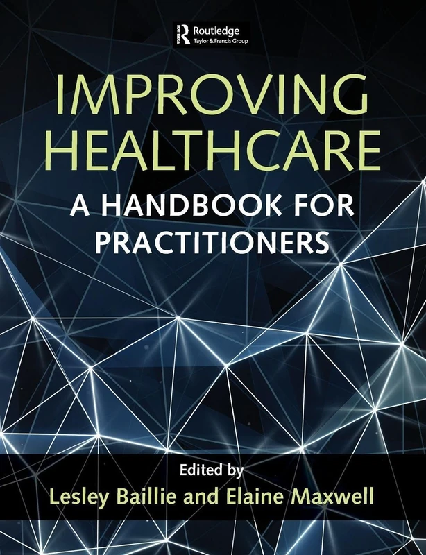 Improving Healthcare: A Handbook for Practitioners