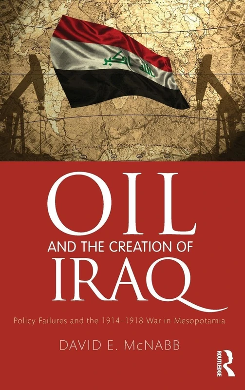Routledge - Oil and the Creation of Iraq History Book