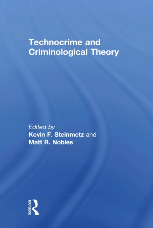 Technocrime and Criminological Theory