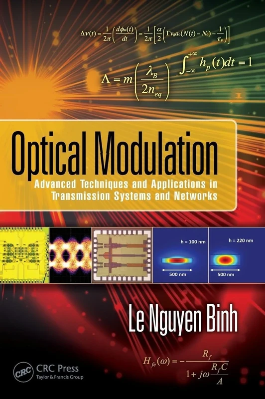 Optical Modulation: Advanced Techniques and Applications in Transmission Systems and Networks (Optics and Photonics)