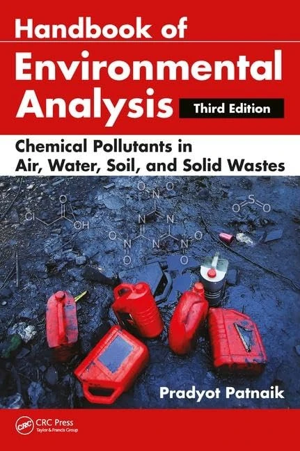 Handbook of Environmental Analysis: Chemical Pollutants in Air, Water, Soil, and Solid Wastes, Third Edition