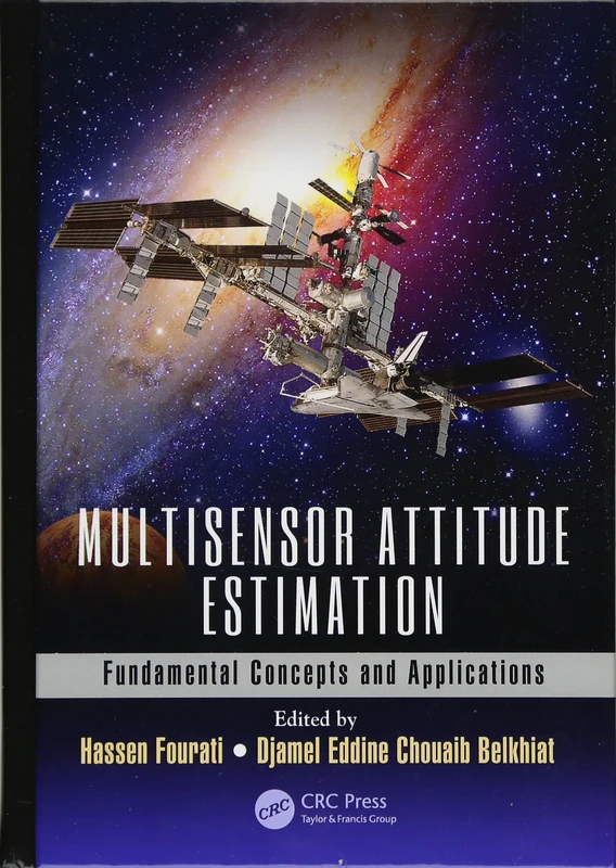 Multisensor Attitude Estimation: Fundamental Concepts and Applications: 61 (Devices, Circuits, and Systems)