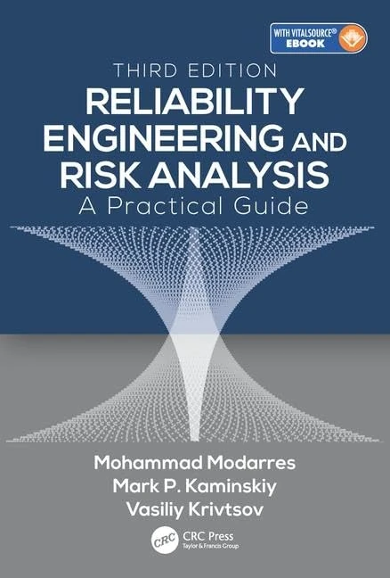 Reliability Engineering and Risk Analysis: A Practical Guide, Third Edition