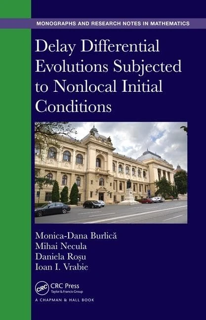 Delay Differential Evolutions Subjected to Nonlocal Initial Conditions (Chapman & Hall/CRC Monographs and Research Notes in Mathematics)