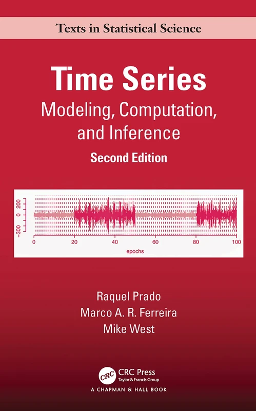 Time Series: Modeling, Computation, and Inference, Second Edition (Chapman & Hall/CRC Texts in Statistical Science)