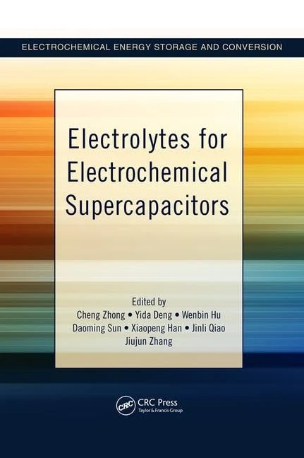 Electrolytes for Electrochemical Supercapacitors (Electrochemical Energy Storage and Conversion)