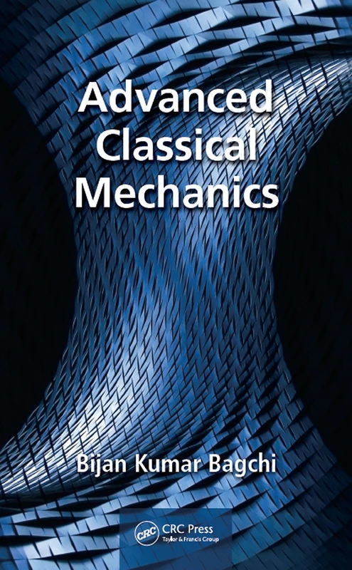CRC Press Advanced Classical Mechanics - Physics Textbook