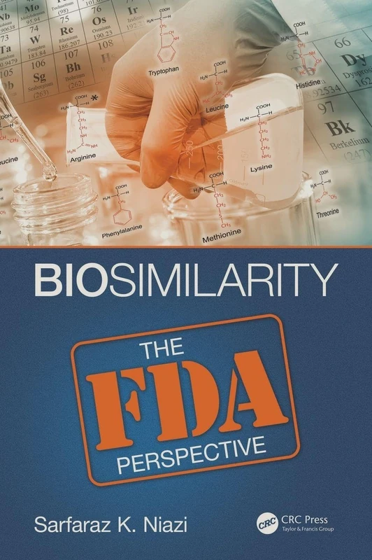 Biosimilarity: The FDA Perspective - CRC Press Book