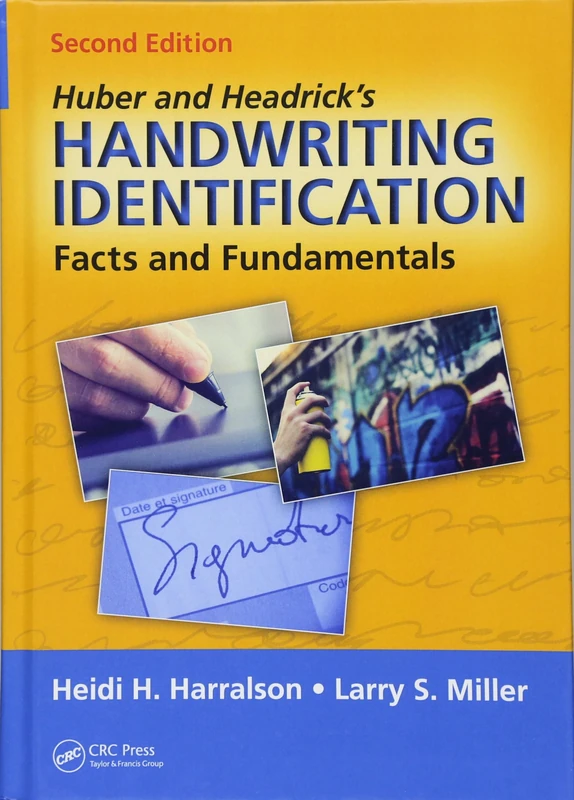 Huber and Headrick's Handwriting Identification: Facts and Fundamentals, Second Edition