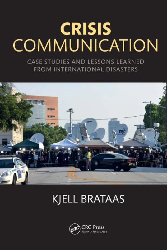 Crisis Communication: Case Studies and Lessons Learned from International Disasters