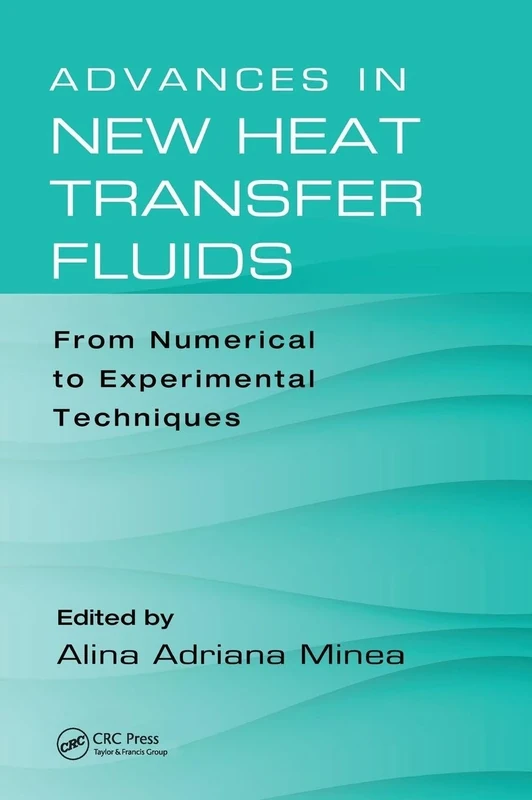 Advances in New Heat Transfer Fluids: From Numerical to Experimental Techniques