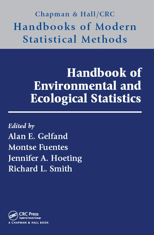 Handbook of Environmental and Ecological Statistics (Chapman & Hall/CRC Handbooks of Modern Statistical Methods)