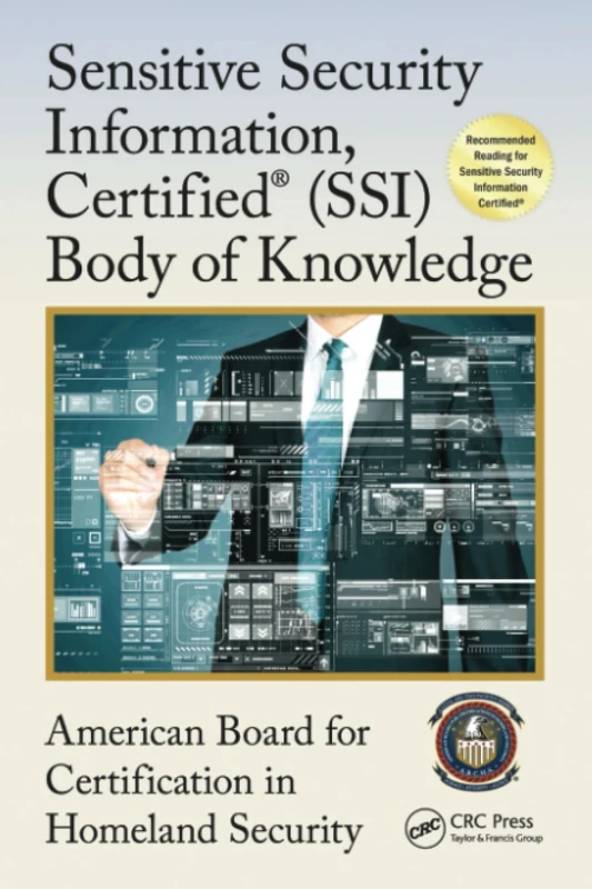 Sensitive Security Information, Certified® (SSI) Body of Knowledge: 2 (Center for National Threat Assessment)