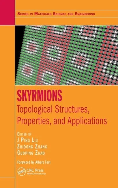 Skyrmions: Topological Structures, Properties, and Applications (Series in Materials Science and Engineering)