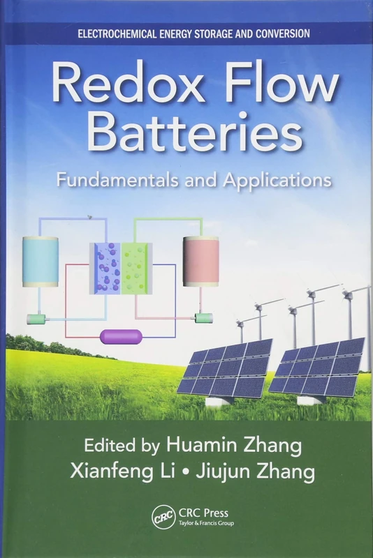 Redox Flow Batteries: Fundamentals and Applications (Electrochemical Energy Storage and Conversion)