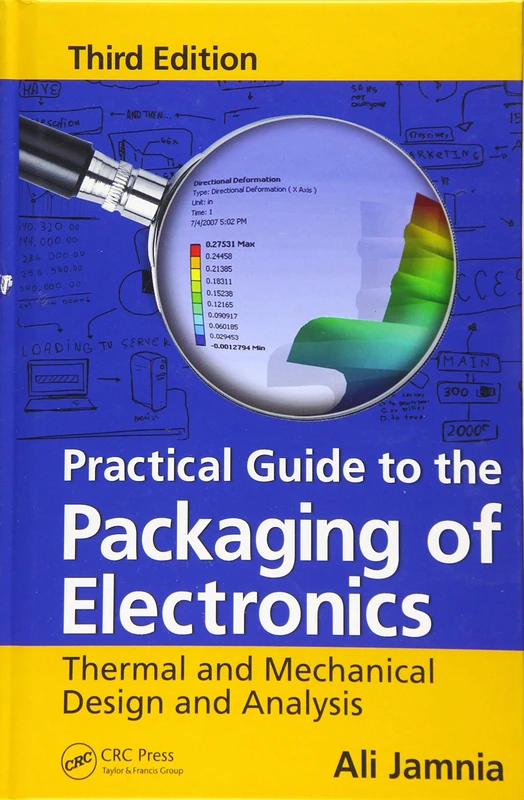 Practical Guide to the Packaging of Electronics: Thermal and Mechanical Design and Analysis, Third Edition