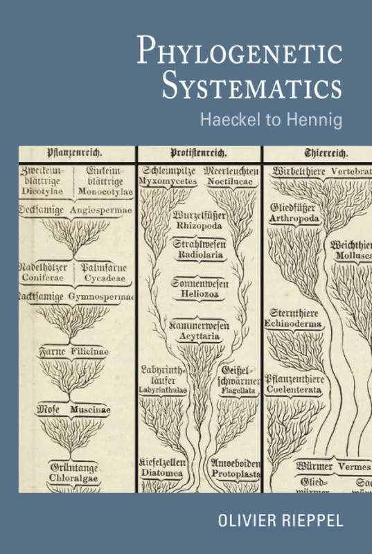 Phylogenetic Systematics: Haeckel to Hennig (Species and Systematics)