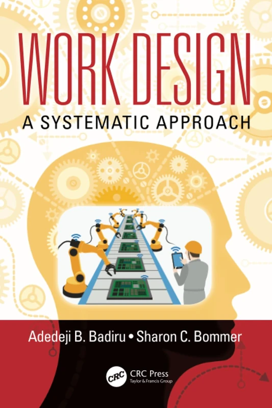 Work Design: A Systematic Approach (Systems Innovation Book Series)
