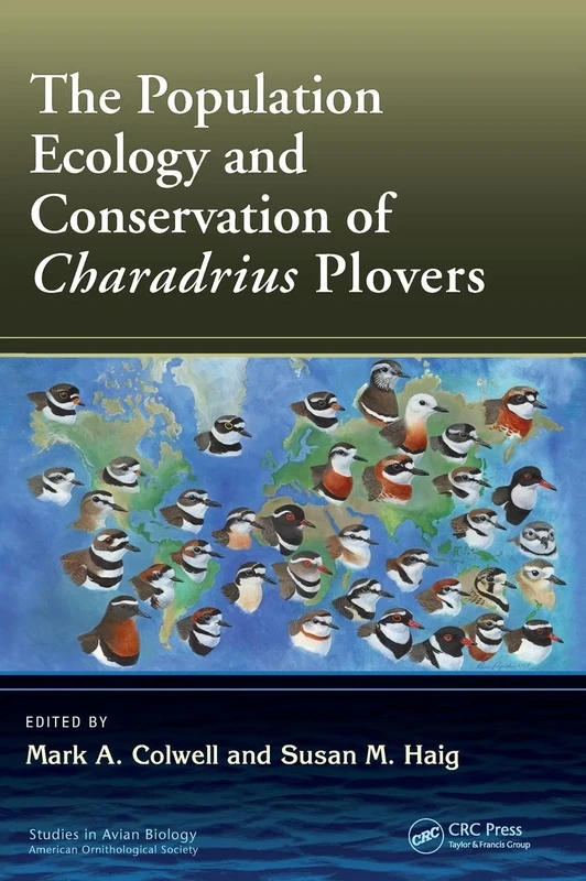 The Population Ecology and Conservation of Charadrius Plovers: 52 (Studies in Avian Biology)
